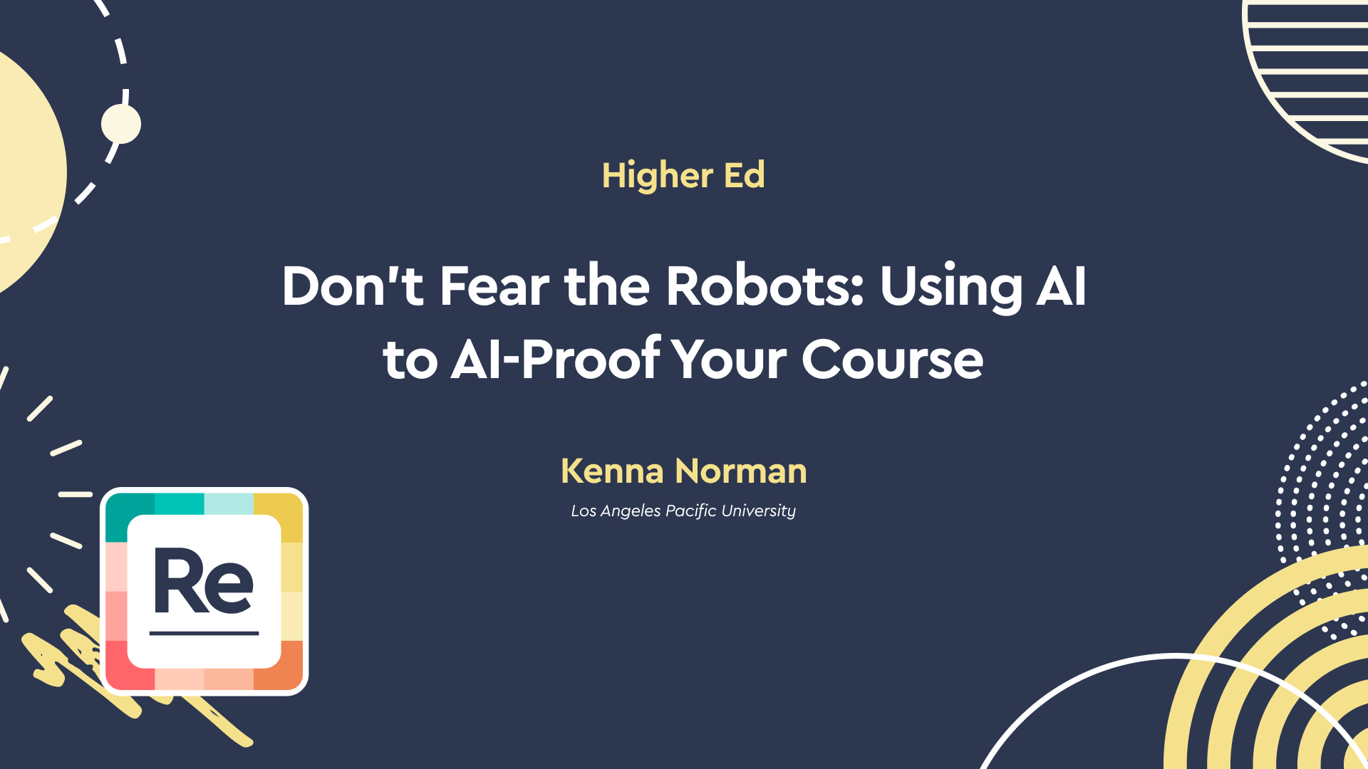 Don’t Fear the Robots: Using AI to AI-Proof Your Course